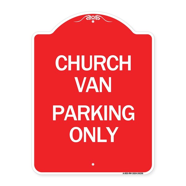 Designer Series Sign-Church Van Parking Only, Red & White Aluminum Sign, 18" x 24", RW-1824-24256